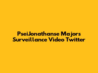 PseiJonathanse Majors Surveillance Video Twitter
