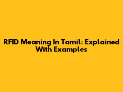 RFID Meaning In Tamil: Explained With Examples