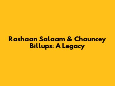 Rashaan Salaam & Chauncey Billups: A Legacy