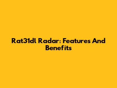 Rat31dl Radar: Features And Benefits