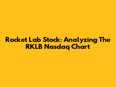 Rocket Lab Stock: Analyzing The RKLB Nasdaq Chart