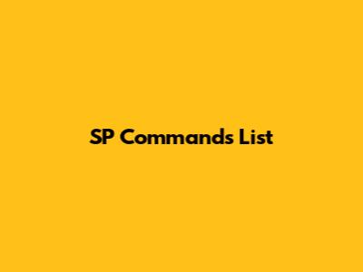 SP Commands List