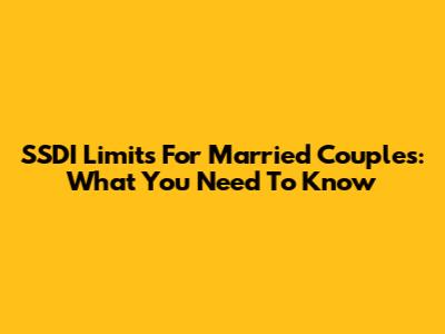 SSDI Limits For Married Couples: What You Need To Know