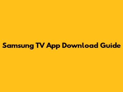 Samsung TV App Download Guide