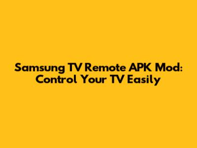 Samsung TV Remote APK Mod: Control Your TV Easily