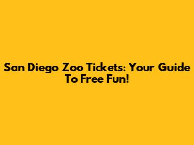 San Diego Zoo Tickets: Your Guide To Free Fun!