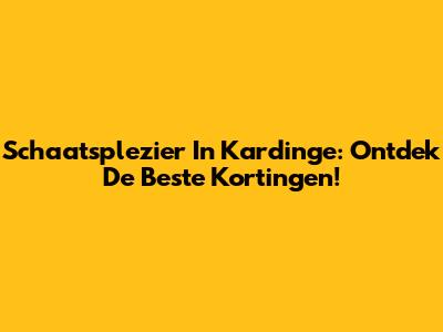 Schaatsplezier In Kardinge: Ontdek De Beste Kortingen!