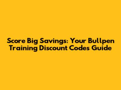 Score Big Savings: Your Bullpen Training Discount Codes Guide