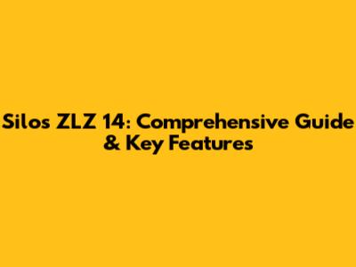 Silos ZLZ 14: Comprehensive Guide & Key Features