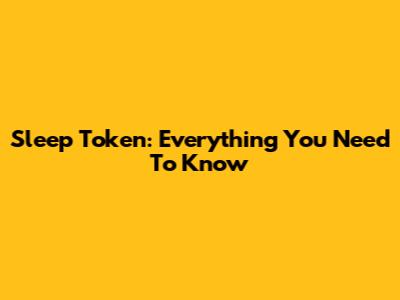 Sleep Token: Everything You Need To Know
