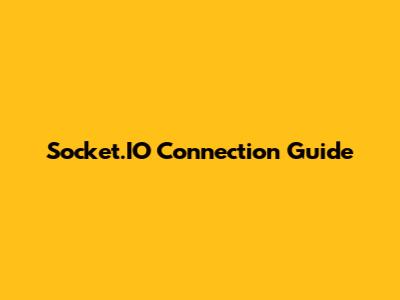 Socket.IO Connection Guide