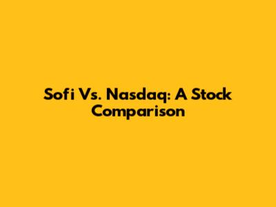 Sofi Vs. Nasdaq: A Stock Comparison