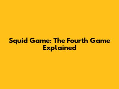 Squid Game: The Fourth Game Explained