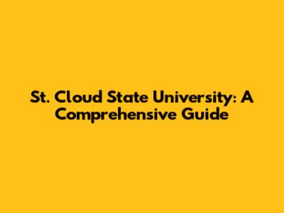 St. Cloud State University: A Comprehensive Guide