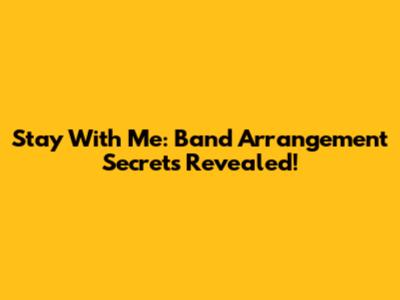 Stay With Me: Band Arrangement Secrets Revealed!