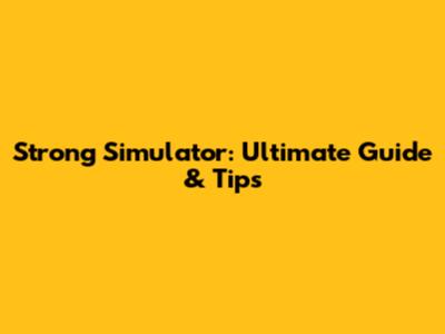 Strong Simulator: Ultimate Guide & Tips