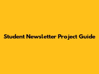 Student Newsletter Project Guide