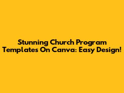 Stunning Church Program Templates On Canva: Easy Design!