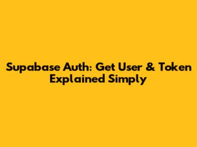 Supabase Auth: Get User & Token Explained Simply