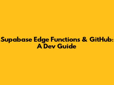 Supabase Edge Functions & GitHub: A Dev Guide