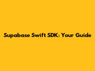 Supabase Swift SDK: Your Guide