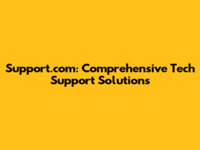 Support.com: Comprehensive Tech Support Solutions