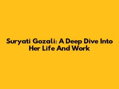 Suryati Gozali: A Deep Dive Into Her Life And Work