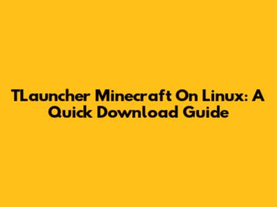 TLauncher Minecraft On Linux: A Quick Download Guide