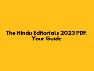 The Hindu Editorials 2023 PDF: Your Guide