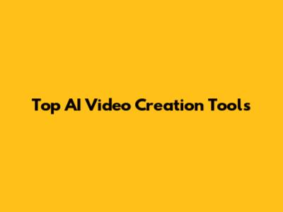 Top AI Video Creation Tools