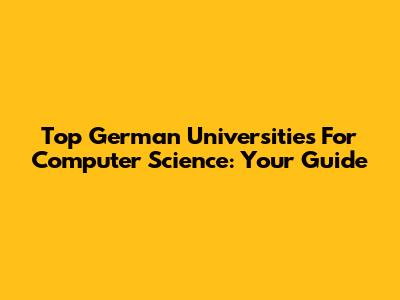 Top German Universities For Computer Science: Your Guide