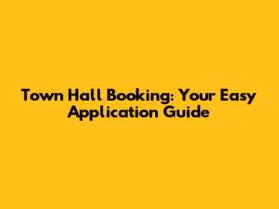 Town Hall Booking: Your Easy Application Guide