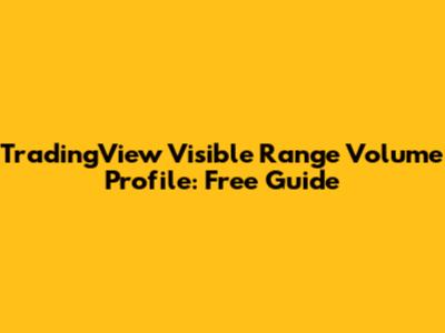 TradingView Visible Range Volume Profile: Free Guide