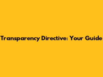 Transparency Directive: Your Guide