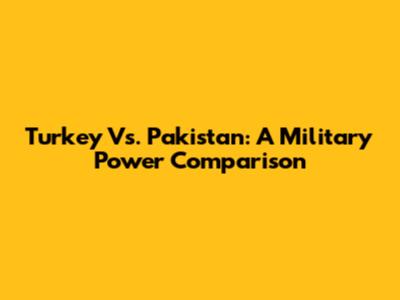 Turkey Vs. Pakistan: A Military Power Comparison