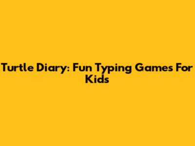 Turtle Diary: Fun Typing Games For Kids