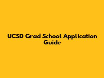 UCSD Grad School Application Guide