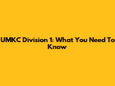 UMKC Division 1: What You Need To Know