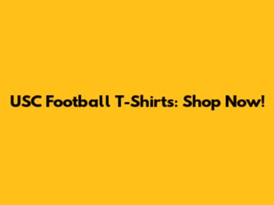 USC Football T-Shirts: Shop Now!