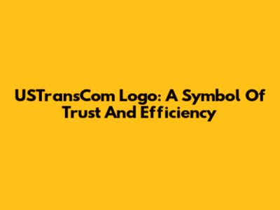 USTransCom Logo: A Symbol Of Trust And Efficiency