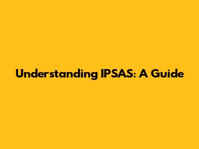 Understanding IPSAS: A Guide