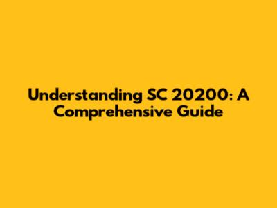 Understanding SC 20200: A Comprehensive Guide