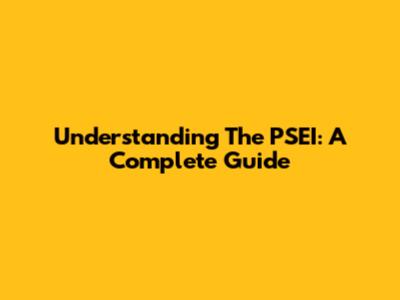 Understanding The PSEI: A Complete Guide