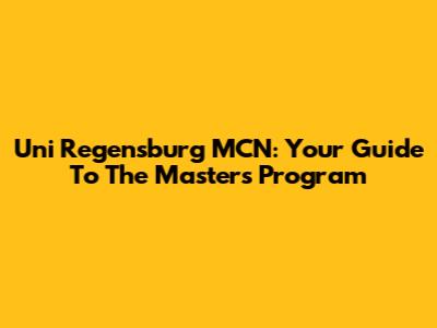 Uni Regensburg MCN: Your Guide To The Master's Program