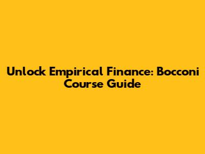 Unlock Empirical Finance: Bocconi Course Guide