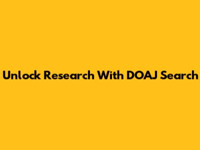 Unlock Research With DOAJ Search