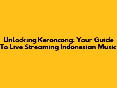 Unlocking Keroncong: Your Guide To Live Streaming Indonesian Music
