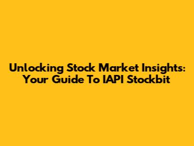 Unlocking Stock Market Insights: Your Guide To IAPI Stockbit