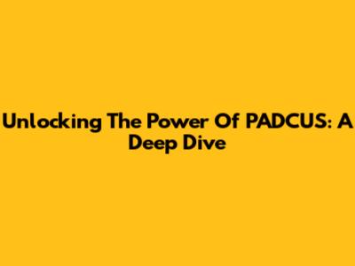 Unlocking The Power Of PADCUS: A Deep Dive