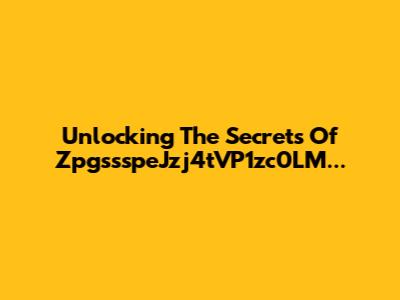 Unlocking The Secrets Of ZpgssspeJzj4tVP1zc0LM...